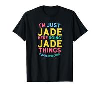 Jade Here Doing Jade Things Funny Jade Name Maglietta