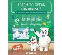 Jade Jia Ying Wu Learn to Speak Cantonese 2 (Tascabile) Learn to Speak Cantonese