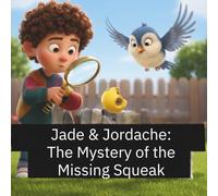 Jade & Jordache: The Mystery of the Missing Squeak