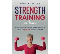Jade K Miles Strength Training for Seniors (Tascabile)