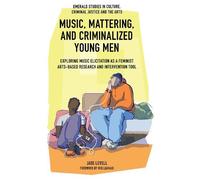 Jade Levell Music, Mattering, and Criminalized Young Men (Copertina rigida)