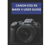 Jade Morley Canon EOS R5 Mark II User Guide (Tascabile)
