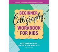 Jade Scarlett Beginner Calligraphy Workbook for Kids (Tascabile)