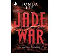 Jade war. La saga delle Ossa Verdi. Vol. 2 - Lee Fonda