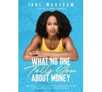 Jade Warshaw What No One Tells You about Money (Copertina rigida)
