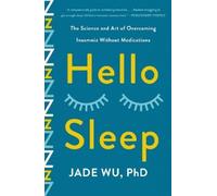 Jade Wu, Ph.D. Jade Wu Jade Wu Hello Sleep (Tascabile)