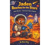 Jaden Reaches for the Stars: A Fun Space Journey for Young Dreamers