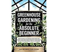 Jaden Rivers Greenhouse Gardening for the Absolute Beginner (Tascabile)