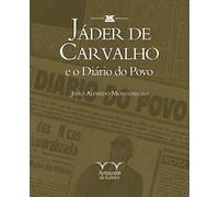 Jáder de Carvalho e o Diário do Povo.