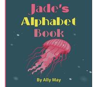 Jade's Alphabet Book: An ABC of Animals and 123s