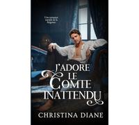 J'adore le Comte Inattendu: Une romance torride de la Régence