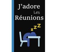 J'adore les réunions: Carnet de notes 5.5×8.5 pouces 120 pages lignées