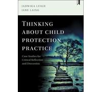 Jadwiga Leigh Jane Lai Thinking about Child Protection Practi (Copertina rigida)