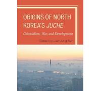 Jae-Jung Suh Origins of North Korea's Juche (Tascabile)