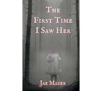 Jae Mazer The First Time I Saw Her (Tascabile) Gossamer and Pitch Trilogy