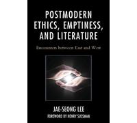 Jae-seong Lee Postmodern Ethics, Emptiness, and Literature (Tascabile)