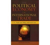 Jae Wan Chung The Political Economy of International Trade (Copertina rigida)