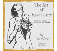 Jae West The Art of Raw Desire (Tascabile)