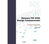 Jaecheol Koh Siemens NX 2020 Design Fundamentals (Tascabile)