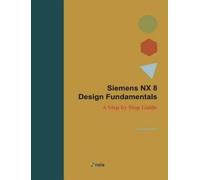 Jaecheol Koh Siemens NX 8 Design Fundamentals (Tascabile)