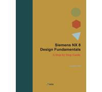Jaecheol Koh Siemens NX 8 Design Fundamentals (Tascabile)