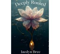 Jaedyn Bree Deeply Rooted (Tascabile)