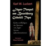Jaeger-Tempel am Bauchberg Goebekli Tepe - Luckert Karl W