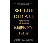 Jaeneen Cunningham Where Did All The Money Go? (Tascabile)