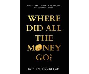 Jaeneen Cunningham Where Did All The Money Go? (Tascabile)