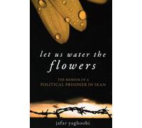 Jafar Yaghoobi Let Us Water the Flowers (Tascabile)