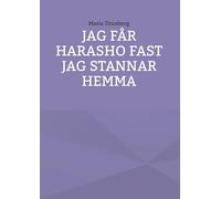 Jag får Harasho fast jag stannar hemma