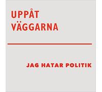 Jag Hatar Politik (Black Vinyl)