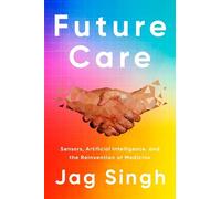 Jag Singh M.D. Future Care (Copertina rigida)