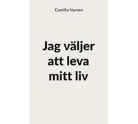 Jag väljer att leva mitt liv