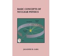 Jagadish B Garg Basic Concepts of Nuclear Physics (Tascabile)