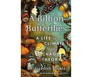 Jagadish Shukla A Billion Butterflies (Copertina rigida)