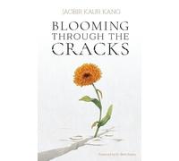 Jagbir Kaur Kang Blooming Through the Cracks (Tascabile)