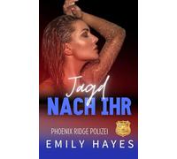 Jagd nach ihr: Ein verschwundener Name. Eine gefährliche Wahrheit. Eine Liebe, die nie wirklich verschwunden ist.