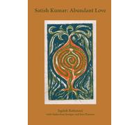 Jagdish Rattanani Satish Kumar: Abundant Love (Tascabile)