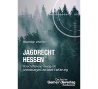 Jagdrecht Hessen: Vorschriftensammlung mit Anmerkungen und einer Einführung