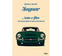 Jaguar. Auto e film che hanno fatto la storia del cinema