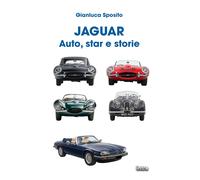 Jaguar. Auto, star e storie. Ediz. illustrata - Sposito Gianluca