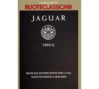 Jaguar Tipo E: Manuale D'Istruzione Per L'Uso Manutenzione E Servizio