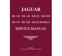 JAGUAR XK 120 . XK 140 . XK 150 . XK 150S Mk VII . Mk VIII . Mk IX Models Service Manual