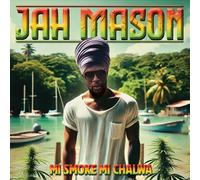 Jah Mason - Mi Smoke Mi Chalwa