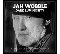 Jah Wobble Dark Luminosity: The 21st Century Collection (CD) Box Set