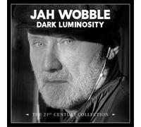 Jah Wobble Dark Luminosity: The 21st Century Collection (CD) Box Set