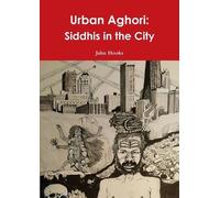 Jahn Hooks Urban Aghori: Siddhis in the City (Tascabile)