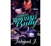 Jahquel J Married to a Brownsville Bully 2 (Tascabile)