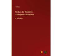 Jahrbuch der Deutschen Skakespeare-Gesellschaft: 16. Jahrgang